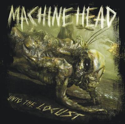 Machine Head – Unto The Locust