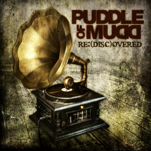 Puddle Of Mudd - Re:(disc)overed - maytherockbewithyou.com