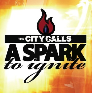 The City Calls – A Spark To Ignite