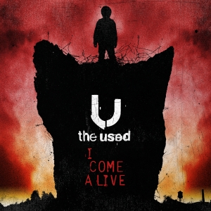 THE USED RELEASE FIRST SINGLE ‘I COME ALIVE’ ON ITUNES – OFF THE UPCOMING ALBUM VULNERABLE – OUT MARCH 30