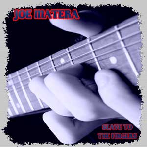 Joe Matera – Slave To The Fingers