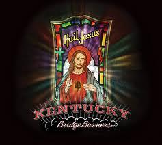 Kentucky Bridgeburners ‘Hail Jesus’, Nashville Pussy’s  Blaine Cartwright’s inspired new CD
