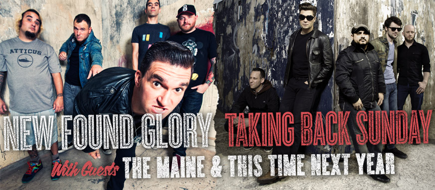 New Found Glory, Taking Back Sunday, The Maine, This Time Next Year – The Big Top – April 7