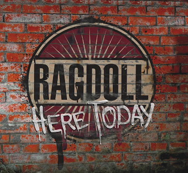 Ragdoll – Here Today