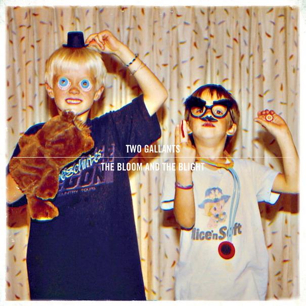 Two Gallants – The Bloom And The Blight