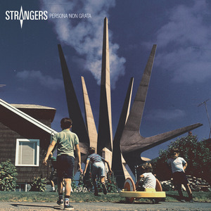 Strangers – Persona Non Grata