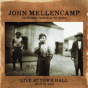 WIN a copy of JOHN MELLENCAMP performs Trouble No More – Live at Town Hall (CLOSED)