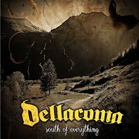 Dellacoma – South of Everything