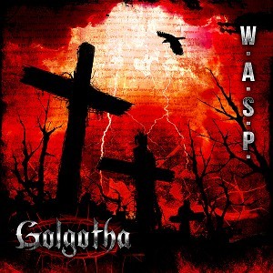 W.A.S.P: Release First Song From Golgotha – Last Runaway