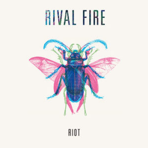 Rival Fire – Riot (EP)