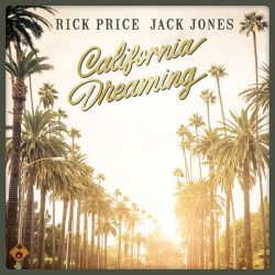 RICK PRICE and JACK JONES make a comeback with their new studio album ‘California Dreaming’ set for release September 29