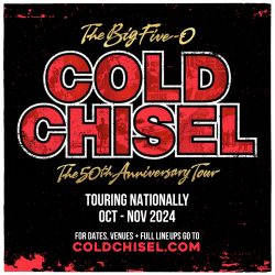 Cold Chisel announce 50th Anniversary Tour – The Big Five-0